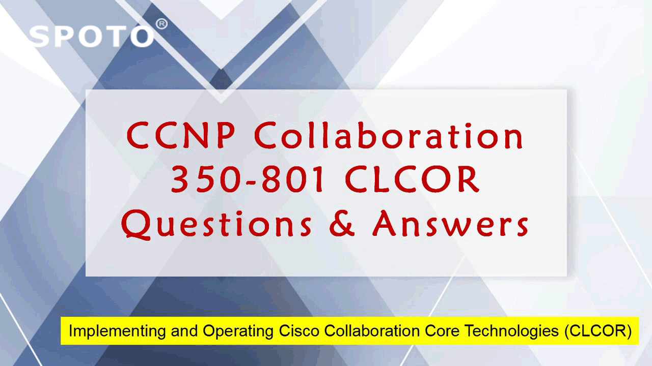 SPOTO Free & Real Cisco CCNP 350-801 CLCOR Exam Demos Sns-Brigh10