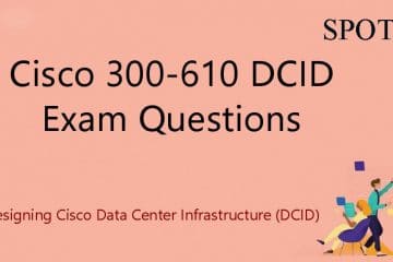 Free Update Cisco CCNP 300-610 DCID Exam Demos from SPOTO