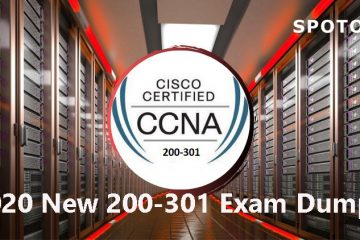 New 2020 CCNA 200-301 Dumps from SPOTO for Passing Rate Guarantee
