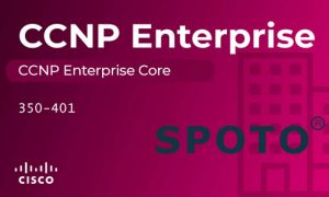 How to Pass CCNP Enterprise 350-401 Exam? | SpotoDumps