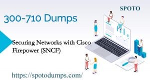 [23-Oct-2020] Cisco CCNP Certification 300-710 SNCF Exam Dumps from Sns-Brigh10