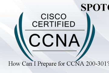 How Can I Prepare for CCNA 200-301?