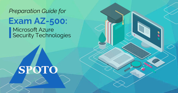 How to Prepare for Microsoft Azure AZ-500 Exam? | SpotoDumps