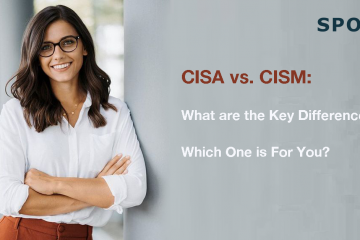 CISA vs. CISM: What are the Key Differences? Which One is For You?