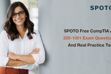 SPOTO Free CompTIA A+ 220-1001 Exam Questions & Practice Tests
