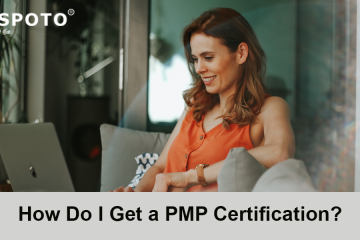 How Do I Get a PMP Certification?