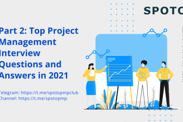 Part 2: Top Project Management Interview Questions and Answers in 2021