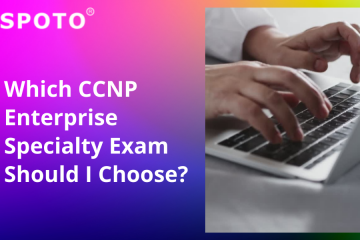 Which CCNP Enterprise Specialty Exam Should I Choose?