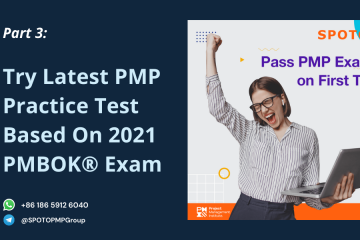 Part 3: Try Latest PMP Practice Test Based On 2021 PMBOK® Exam
