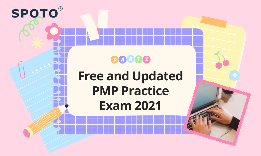 Part 2: Free and Updated PMP Practice Exam 2021 | SpotoDumps