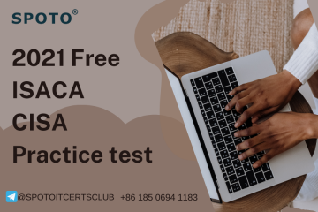 2021 Free ISACA CISA Sample Test. Check Your CISA Exam Preparation!