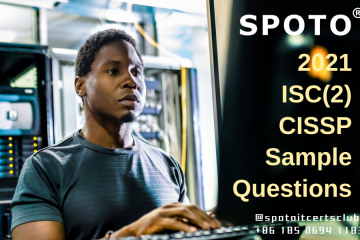 SPOTO Free & Valid ISC(2) CISSP Sample Questions and Verified Answers! 2021