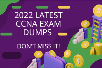 Don’t Miss 2022 Latest CCNA Exam Dumps Based on 100% Authentic Questions