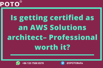 Is getting certified as an AWS Solutions architect– Professional worth it?