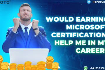 Would earning Microsoft Certification help me in my career?