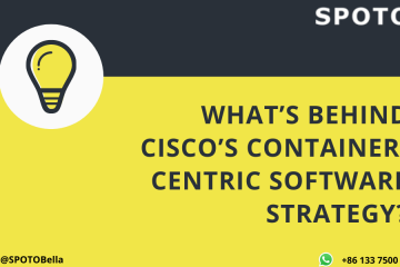 What’s Behind Cisco’s Container-Centric Software Strategy?