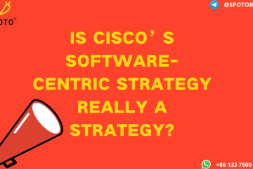 Is Cisco’s Software-Centric Strategy Really a Strategy?