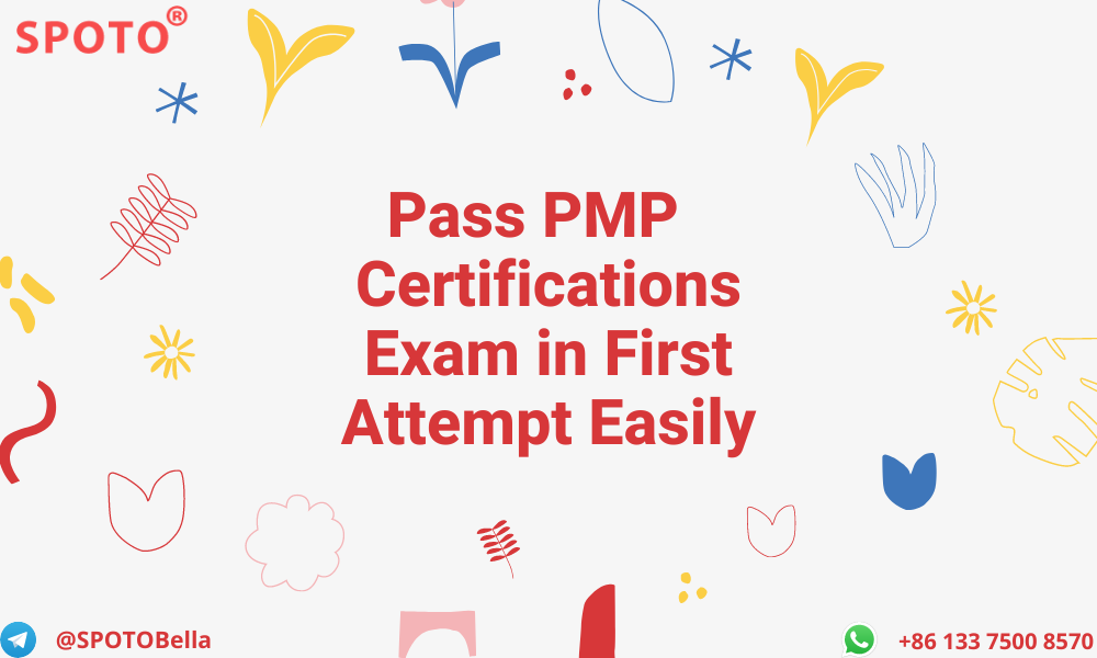 Pass PMP Certifications Exam In First Attempt Easily | SpotoDumps