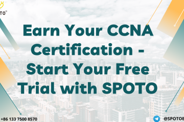 Earn Your CCNA Certification – Start Your Free Trial with SPOTO